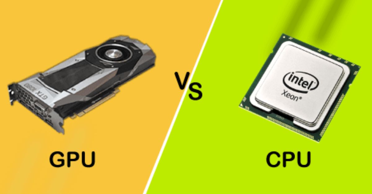 GPUs vs. CPUs: